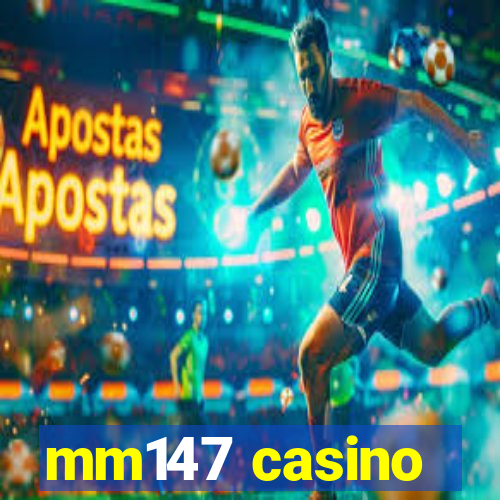 mm147 casino